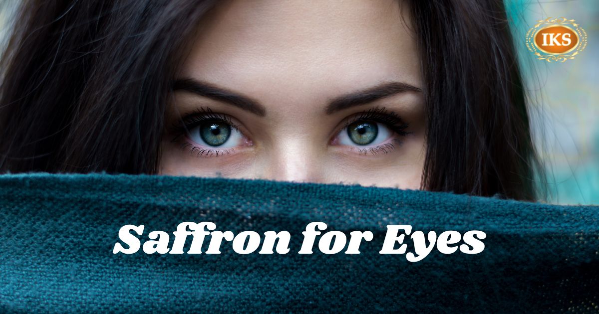 Saffron for Eyes: A Natural Remedy for Vision Health (Eyesight)