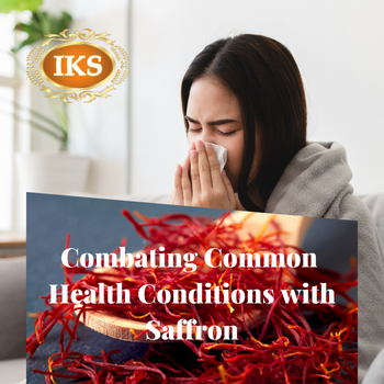 Combating Common Health Conditions with Saffron
