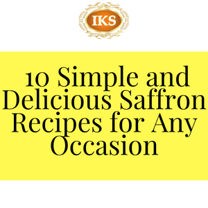 10 Simple and Delicious Saffron Recipes for Any Occasion