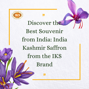 Discover the Best Souvenir from India: India Kashmir Saffron from the IKS Brand