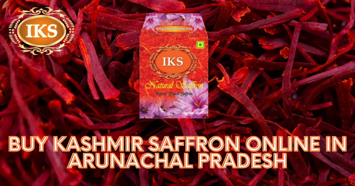 Buy Kashmir Saffron Online in Arunachal Pradesh Best Quality Kashmir Kesar in Arunachal Pradesh Pure Kumkumpuvvu in Arunachal Pradesh Kashmiri Zafran in Arunachal Pradesh Saffron Shop in Arunachal Pradesh Pure Original Best Quality Authentic Kashmir Saffron in Arunachal Pradesh Itanagar Tawang Bhismaknagar Malinithan Bomdila Bhalukpong Akshiganga Ziro Pasighat Basar