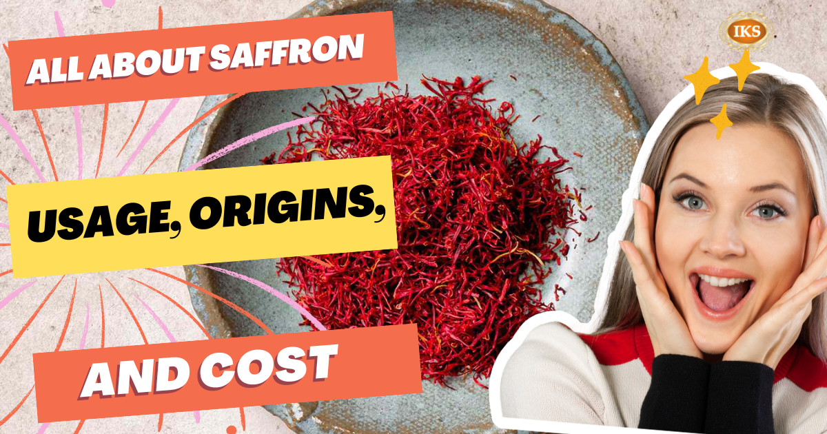All About Saffron: Usage, Origins, and Cost
