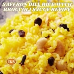Saffron Dill Rice with Broccoli Sauce Recipe