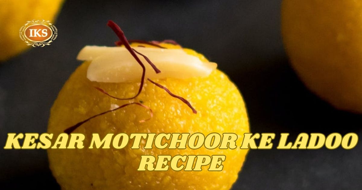 Kesar Motichoor Ke Ladoo Recipe