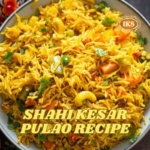 Shahi Kesar Pulao Recipe