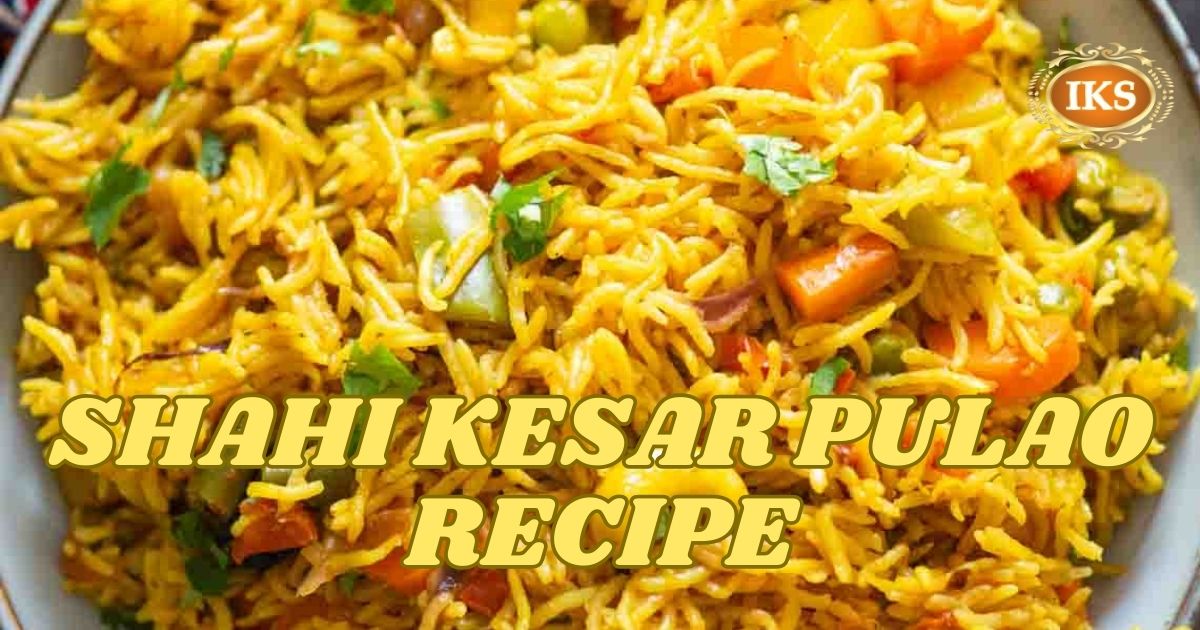 Shahi Kesar Pulao Recipe