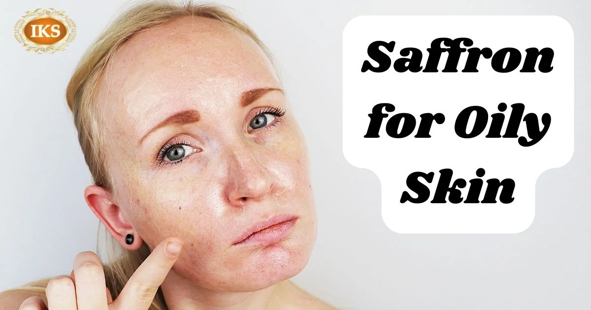 Saffron for Oily Skin, Best Saffron for Oily Skin, Saffron for Oily Skin Overnight, Saffron for Oily Skin Benefits, Saffron for Oily Skin Before and After Saffron for Oily Skin, Best Saffron for Oily Skin, Saffron for Oily Skin Overnight, Saffron for Oily Skin Benefits, Saffron for Oily Skin Before and After
