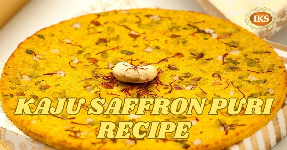 Kaju Saffron Puri Recipe Kaju Saffron Puri Recipe
